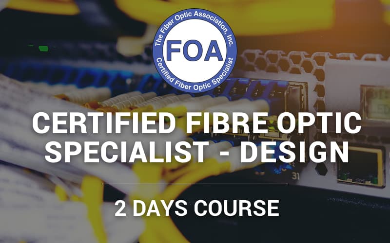FOA Certified Fibre Optic Specialist - Design course artwork