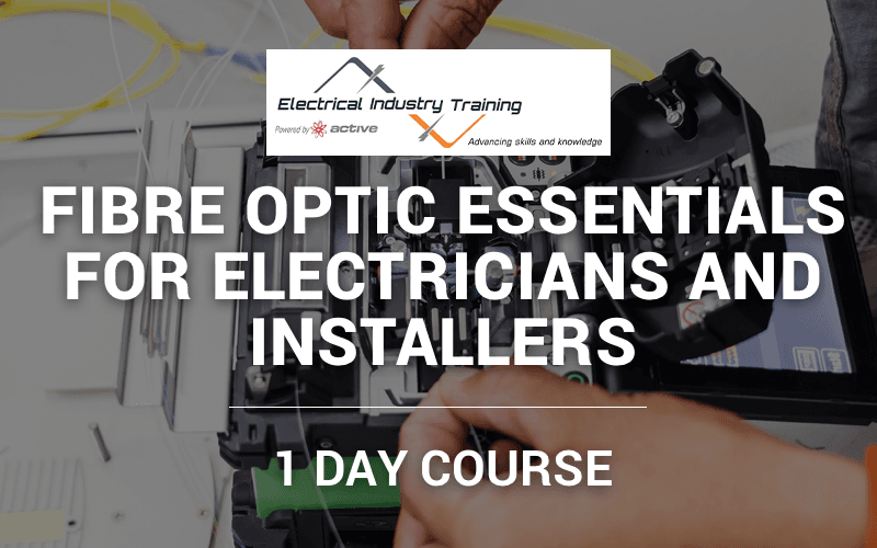 Fibre Optic Essentials For Electricians and Installers course artwork