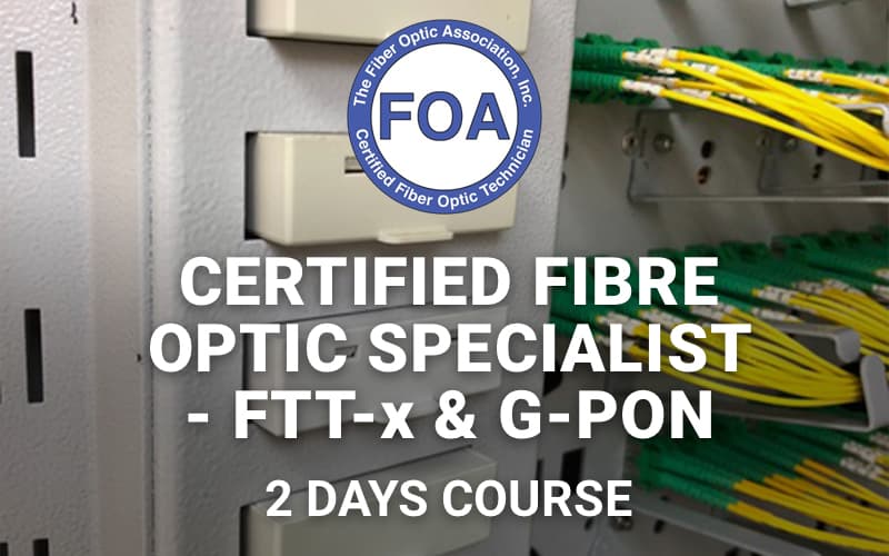 FOA Certified Fibre Optic Specialist - FTTx & G-PON course artwork